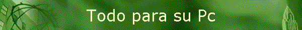 Todo para su Pc